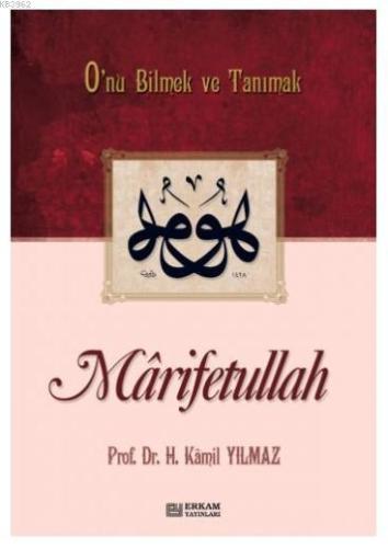 Marifetullah; Onu Bilmek ve Tanımak