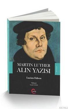 Martin Luther Alın Yazısı