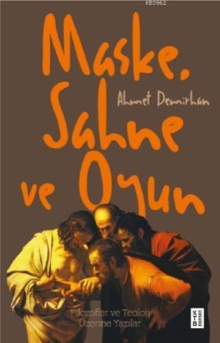 Maske, Sahne ve Oyun; Filozoflar ve Teoloji Üzerine Yazılar