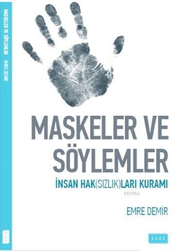 Maskeler ve Söylemler; İnsan Haksızlıkları Üzerine