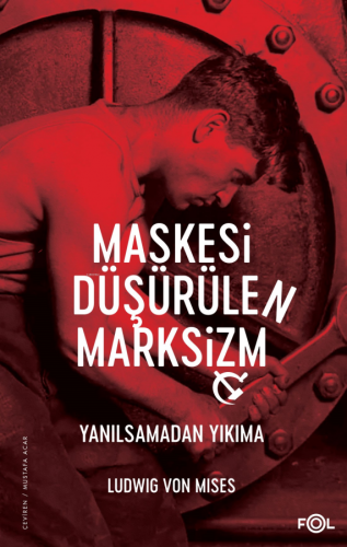 Maskesi Düşürülen Marksizm ;Yanılsamadan Yıkıma