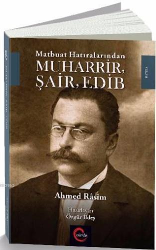 Matbuat Hatıralarından Muharrir Şair Edib