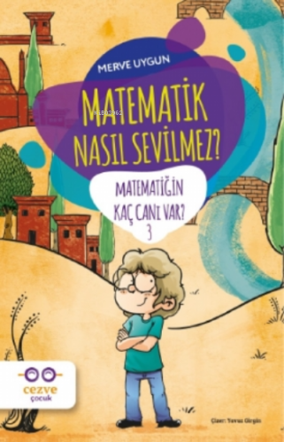 Matematik Nasıl Sevilmez? - Matematiğin Kaç Canı Var? 3