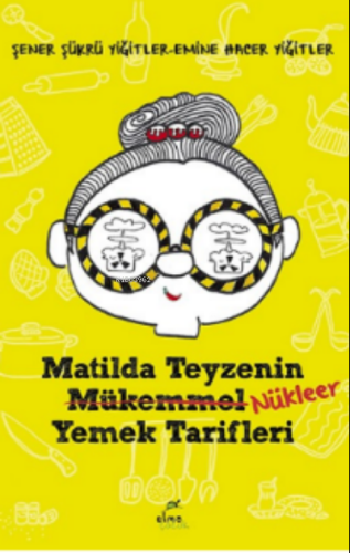 Matilda Teyzenin Nükleer Yemek Tarifleri