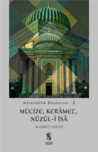 Maturidilik Düşüncesi - 2;Mûcize, Kerâmet, Nüzûl-i Îsâ