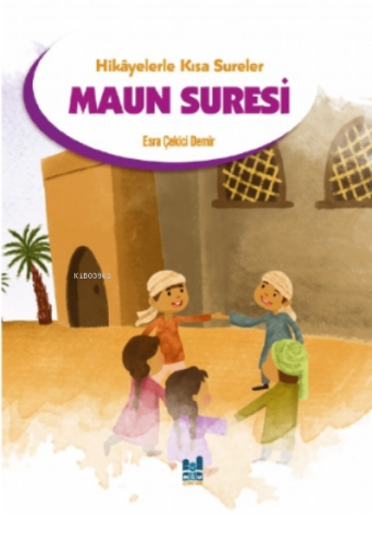 Maun Suresi;Hikayelerle Kısa Sureler