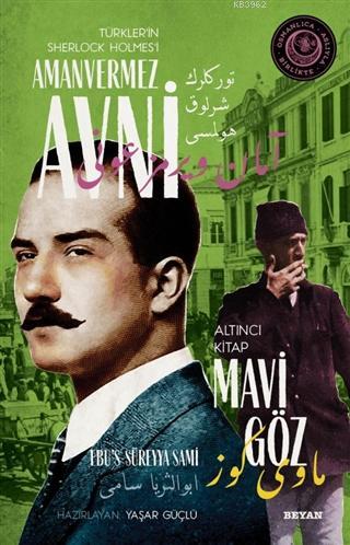 Mavi Göz - Türkler'in Sherlock Holmes'i Amanvermez Avni 6; Bir Osmanlı