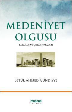 Medeniyet Olgusu; Kuruluş ve Çöküş Yasaları