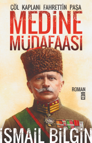 Medine Müdaafası; Çöl Kaplanı Fahrettin Paşa