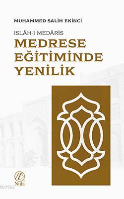 Medrese Eğitiminde Yenilik; Islah-ı Medaris