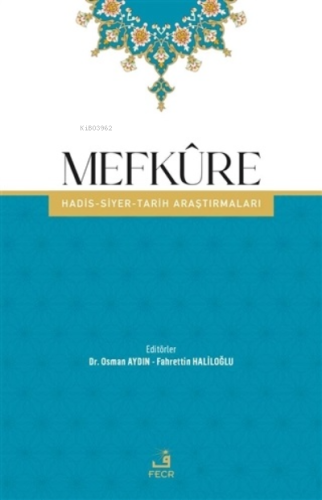 Mefküre;Hadis-Siyer-Tarih Araştırmaları