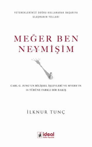 Meğer Ben Neymişim ;Carl G. Jung'un Bilişsel İşlevleri ve Myers'in 16 