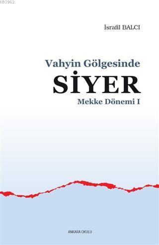 Mekke Yılları 1 - Vahyin Gölgesinde Siyer