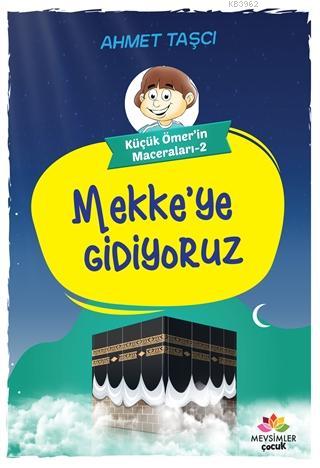 Mekke'ye Gidiyoruz - Küçük Ömer'in Maceraları 2