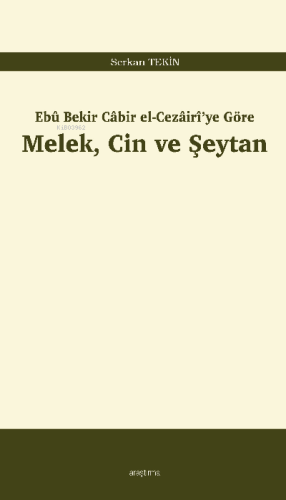 Melek, Cin ve Şeytan;Ebû Bekir Câbir el-Cezâirî'ye Göre