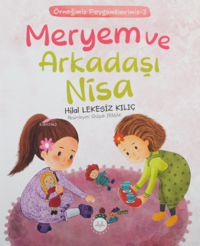 Meryem ve Arkadaşı Nisa;Örneğimiz Peygamberimiz 3