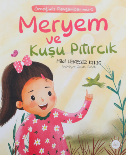 Meryem Ve Kuşu Pıtırcık;Örneğimiz Peygamberimiz 1