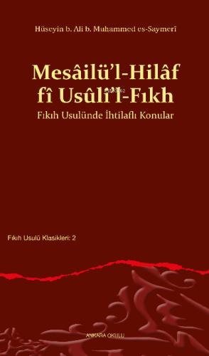 Mesâilü'l-Hilâf fî Usûli'l-Fıkh Fıkıh Usulünde İhtilaflı Konular