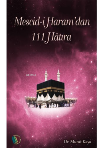 Mescid-i Haram'dan 111 Hatıra