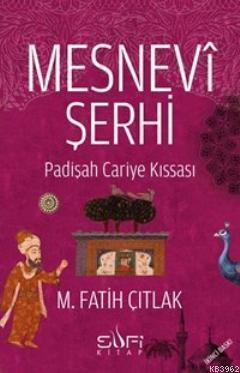 Mesnevi Şerhi; Padişah Cariye Kıssası