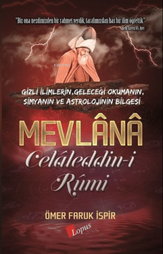 Mevlana Celaleddin-i Rumi;Gizli İlimlerin, Geleceği Okumanın, Simyanın