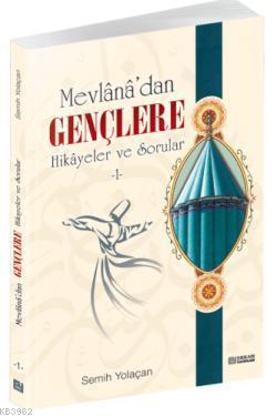 Mevlana'dan Gençlere Hikayeler ve Sorular 1