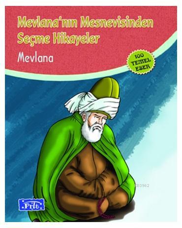 Mevlana'nın Mesnevisinden Seçme Hikayeler