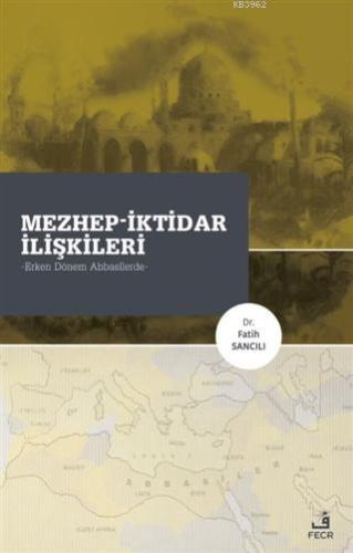 Mezhep-İktidar İlişkileri; Erken Dönem Abbasilerde