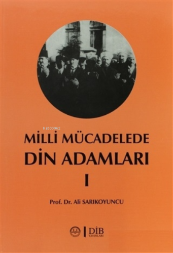 Milli Mücadelede Din Adamları 1;Ahmet Hulusi, Mehmet Rifat, Hacı Tevfi