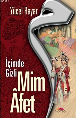 Mim Afet İçimde Gizli