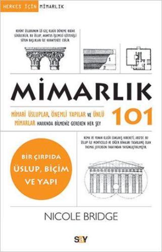 Mimarlık 101; Mimari Üsluplar Önemli Yapılar ve Ünlü Mimarlar