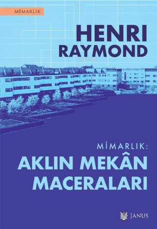 Mimarlık: Aklın Mekân Maceraları