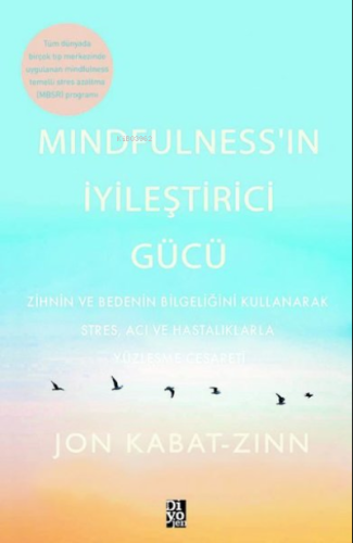 Mindfulness'in İyileştirici Gücü;Zihnin ve Bedenin Bilgeliğini Kullana