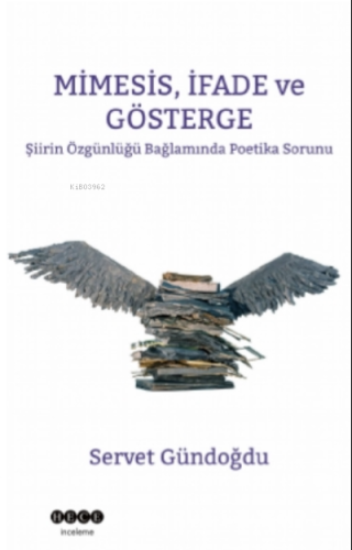 Minesis, İfade ve Gösterge;Şiirin Özgünlüğü Bağlamında Poetika Sorunu