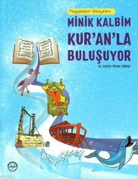 Minik Kalbim Kur'an'la Buluşuyor Peygamber Hikayeleri