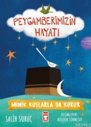 Minik Kuşlarla da Korur - Peygamberimizin Hayatı