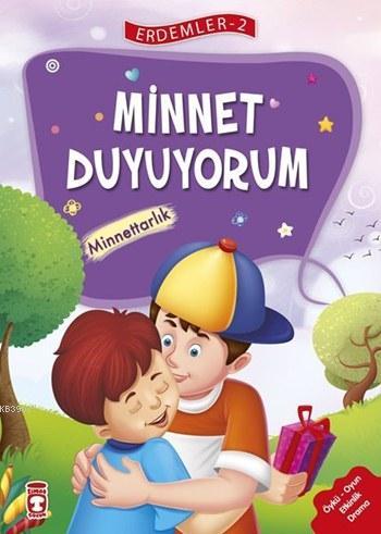 Minnet Duyuyorum - Minnettarlık (7+ Yaş); Erdemler Dizisi - 2