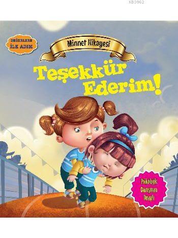 Minnet Hikayesi - Teşekkür Ederim; Değerlere İlk Adım