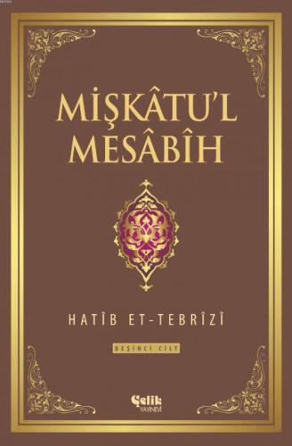 Mişkatu'l Mesabih 5. Cilt