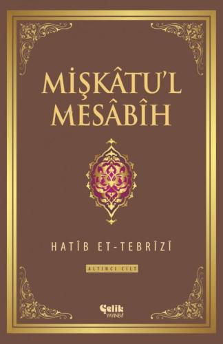 Mişkatu'l Mesabih 6. Cilt