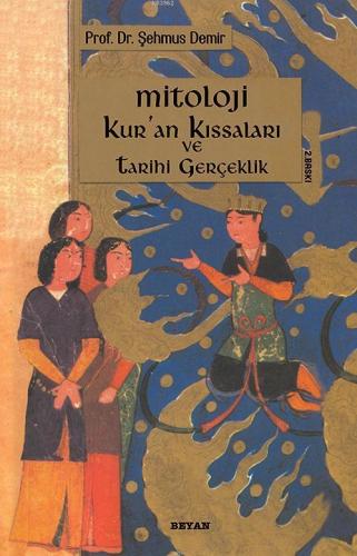 Mitoloji Kur'an Kıssaları ve Tarihi Gerçeklik