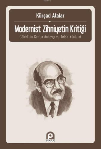 Modernist Zihniyetin Kritiği; Cabiri'nin Kur'an Anlayışı ve Tefsir Yön