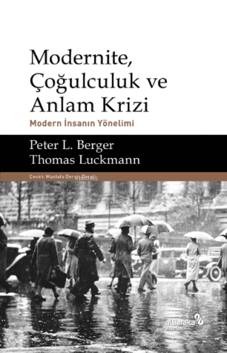 Modernite, Çoğulculuk ve Anlam Krizi & Modern İnsanın Yönelimi