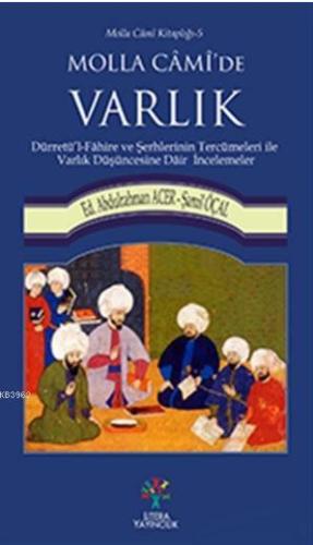 Molla Cami'de Varlık; Dürretü'l - Fahire ve Şerhlerinin Tercümeleri il