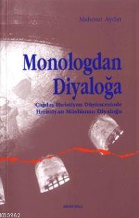 Monologdan Diyaloğa;çağdaş Hıristiyan Düşüncesinde Hıristiyan-müslüman