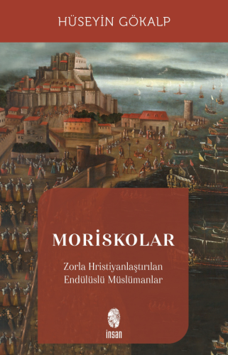 Moriskolar;Zorla Hristiyanlaştırılan Endülüslü Müslümanlar