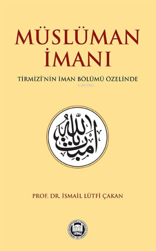 Müslüman İmanı Tirmizî'nin İman Bölümü Özelinde