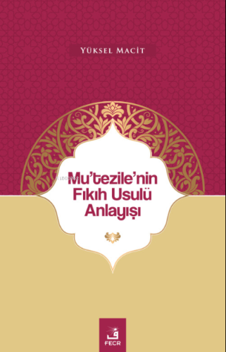 Mu'tezile'nin Fıkıh Usulü Anlayışı