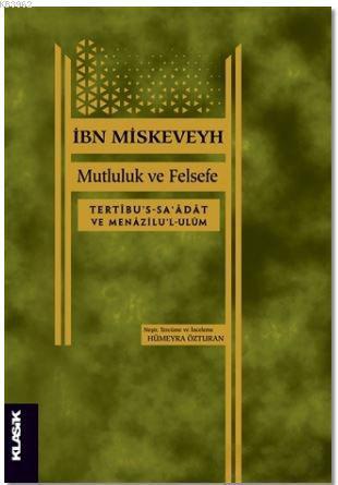 Mutluluk ve Felsefe; Tertibu's-sa'adat ve Menazilu'l-ulüm