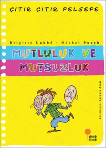 Mutluluk ve Mutsuzluk; Çıtır Çıtır Felsefe 12